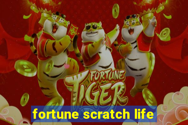 fortune scratch life